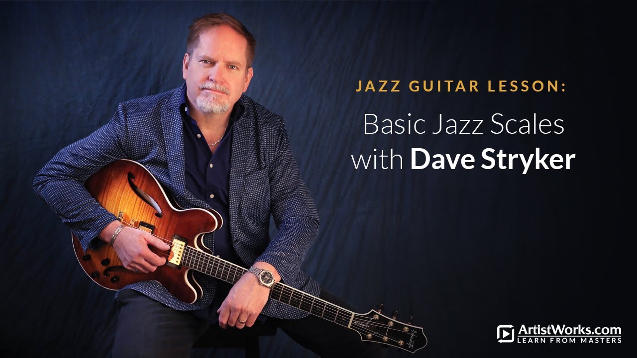 Jazz Guitar Lesson: Basic Jazz Scales with Dave Stryker || ArtistWorks