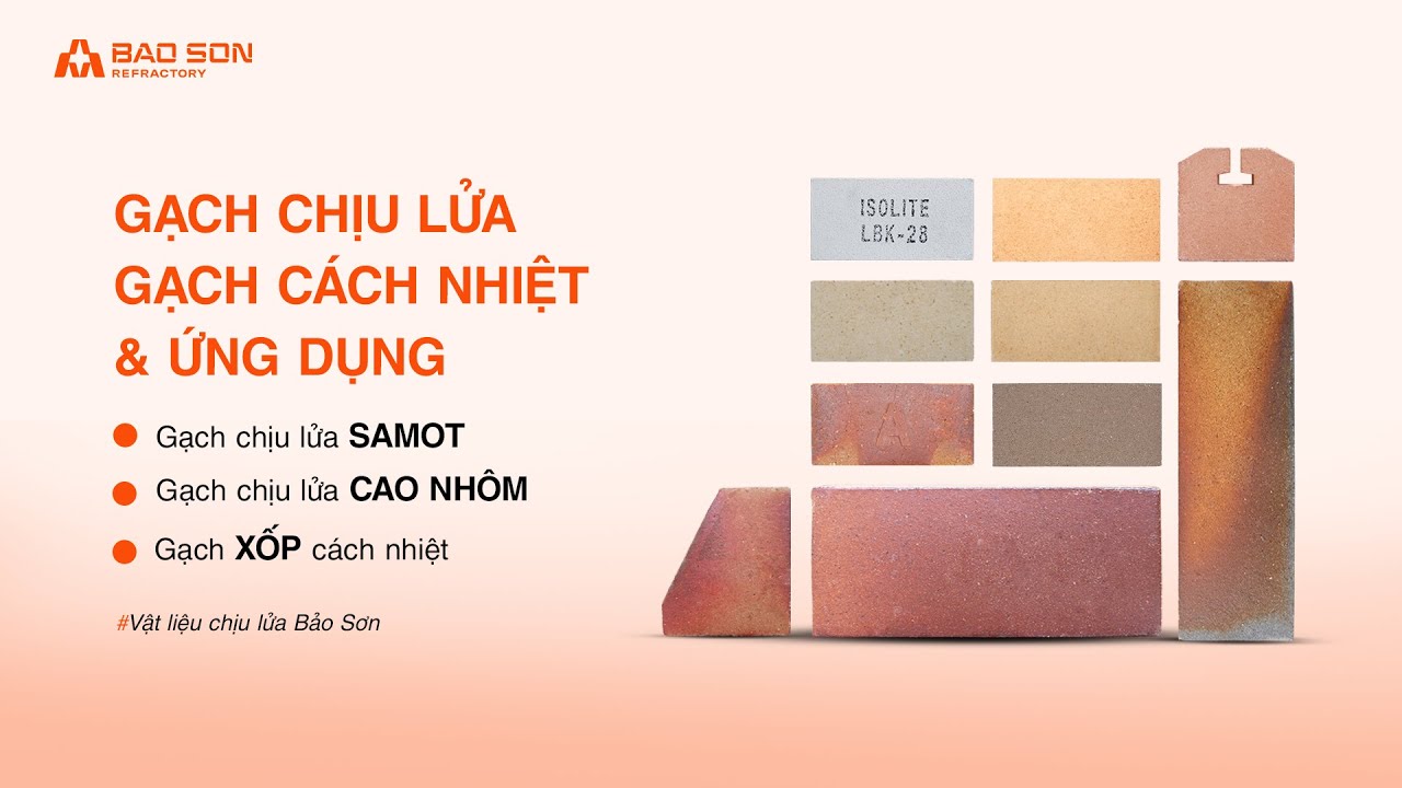 GẠCH CHỊU LỬA, GẠCH CÁCH NHIỆT BẢO SƠN & ỨNG DỤNG | Vật Liệu Chịu Lửa Bảo Sơn