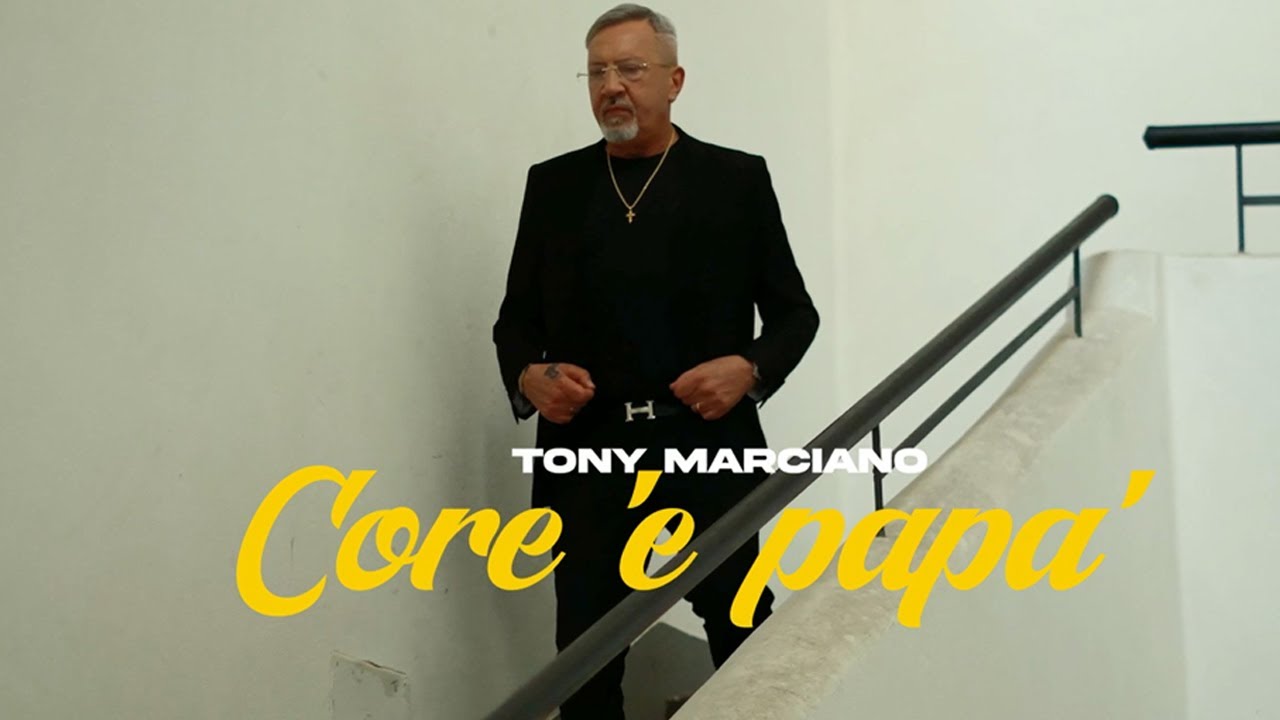Tony Marciano - Core 'e Papà (Video Ufficiale 2025)