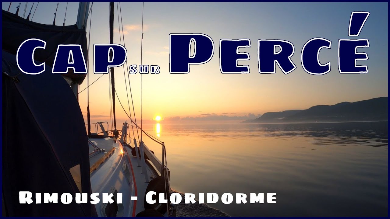 Cap sur la Haute-Gaspésie | Cap sur Percé |  65 jours sur le fleuve Saint-Laurent | 4K | Ep50