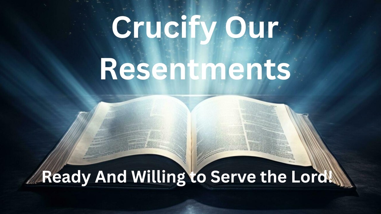 Crucify Our Resentments
