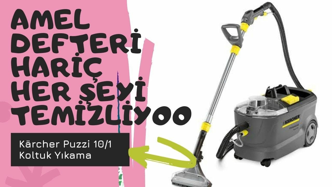KÄRCHER KOLTUK YIKAMA MAKİNESİ / PUZZİ 10/1 KUTU İÇERİĞİ VE KULLANIM / EKMEK TEKNESİ