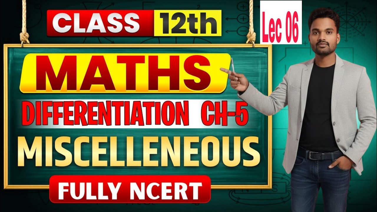 NCERT CH-05 Differentiation Miscellaneous exercise , class 12th Maths Differentiation