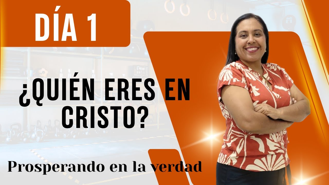 Día 1. ¿Quién eres en Cristo? - Nuestra identidad en Cristo