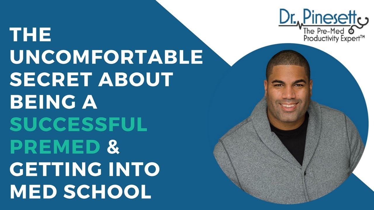 The Uncomfortable Secret About Being A Successful Premed & Getting Into Med School