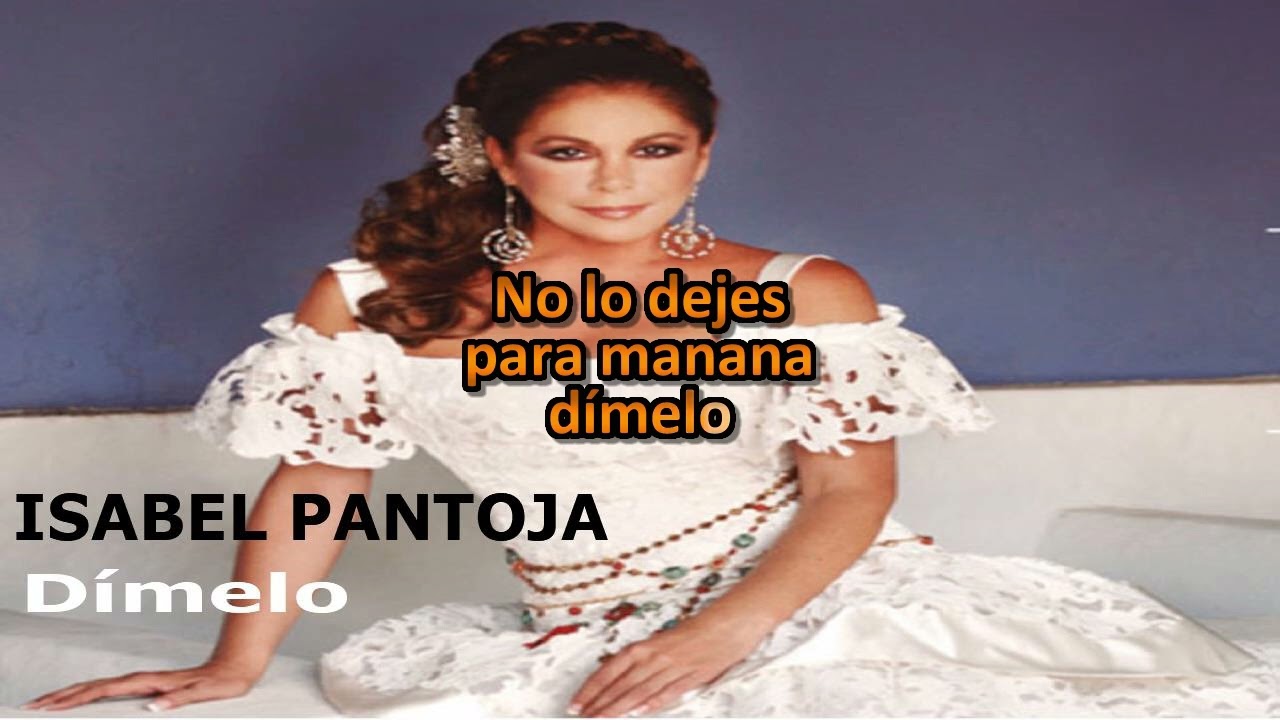 KARAOKE  DIMELO   ISABEL PANTOJA