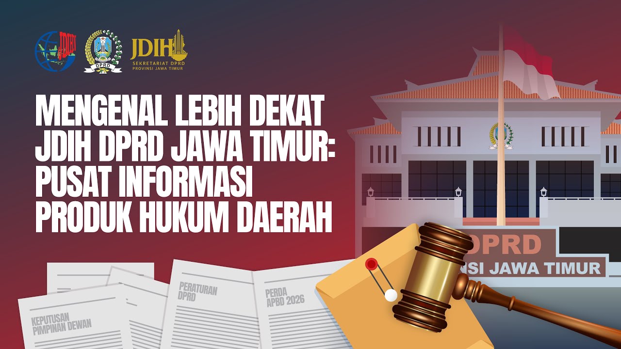 Mengenal Lebih Dekat JDIH DPRD Jawa Timur: Pusat Informasi Produk Hukum Daerah