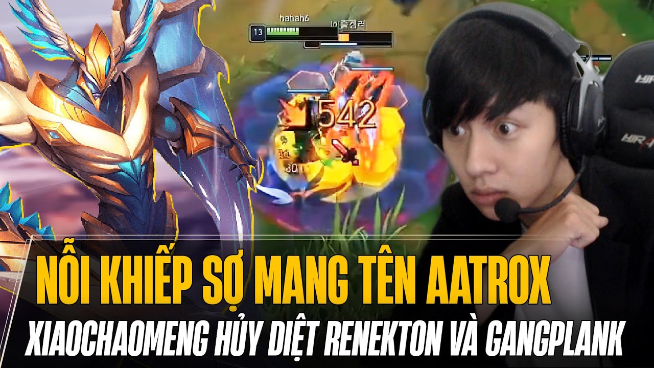 NỖI KHIẾP SỢ MANG TÊN AATROX XIAOCHAOMENG KHIẾN RENEKTON VÀ GANGPLANK MÁY CHỦ HÀN THỞ OXI