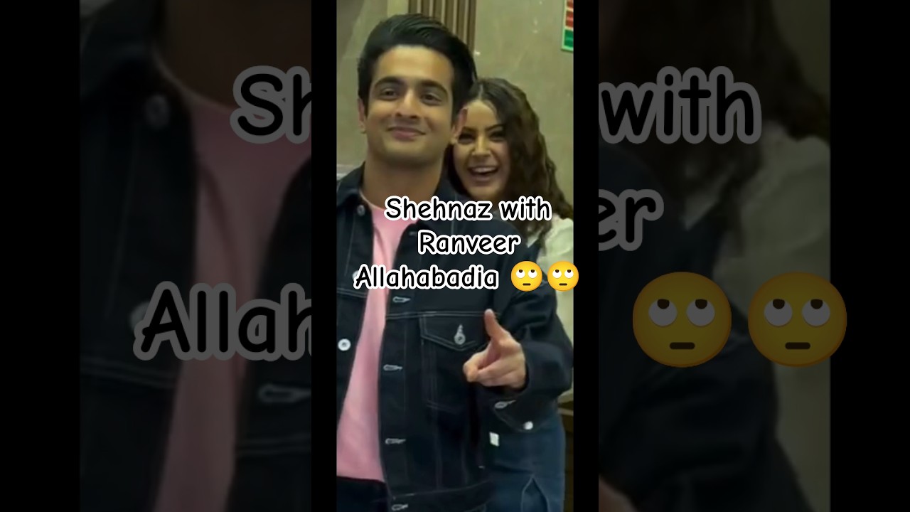 Shehnaz with Ranveer Allahabadia #shehnaazgill #ranveerallahbadia #bollywood
