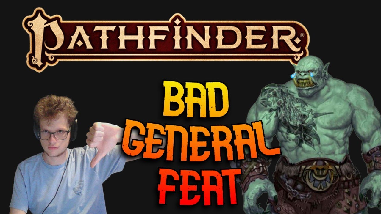 OVERRATED PF2e General Feat That YOU should STOP TAKING