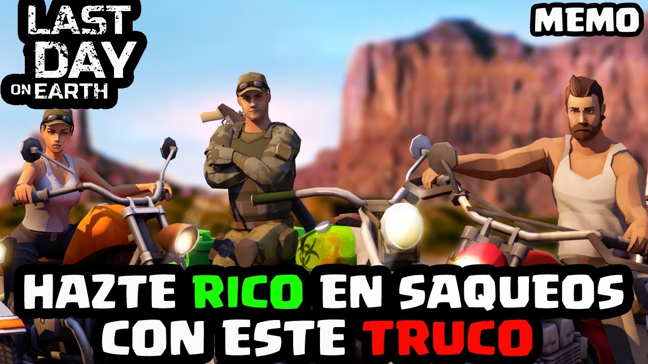 HAZTE RICO EN SAQUEOS CON ESTE TRUCO (MEMO) | LAST DAY ON EARTH: SURVIVAL | [El Chicha]