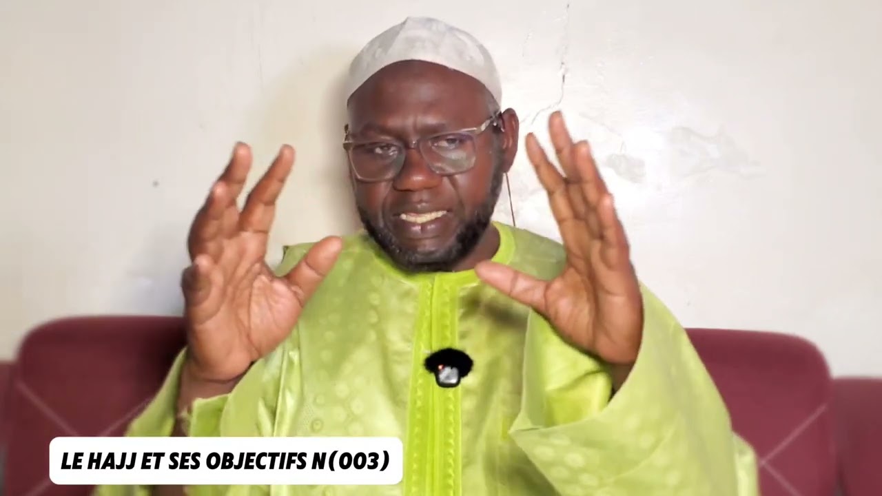 Le Hajj et ses objectifs N°(003) ABOU ANASS MOUHAMAD MOUSTAPHA SARR