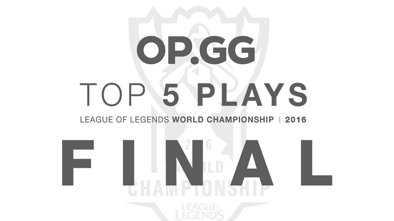 OP.GG 2016 WORLDS TOP PLAYS (FINAL) 롤드컵 결승 하이라이트