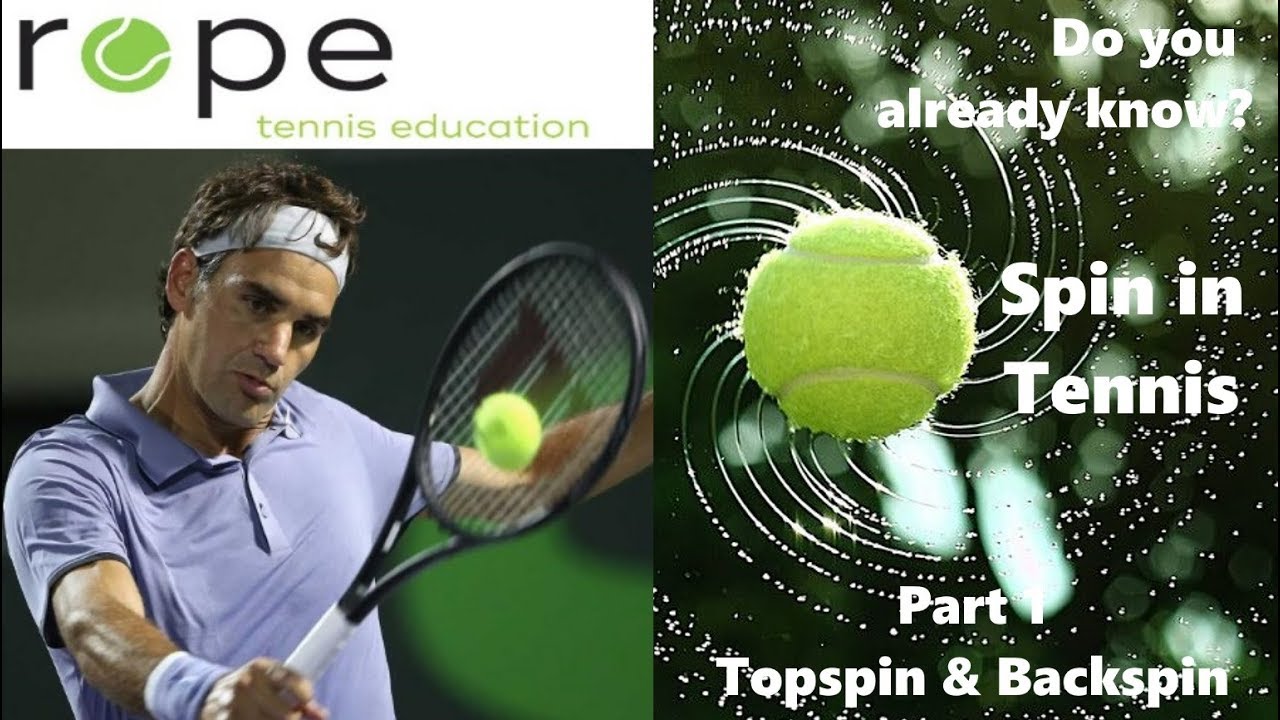 Tennis Tips - Do you already know - Spin in Tennis - Part 1 Topspin & Backspin