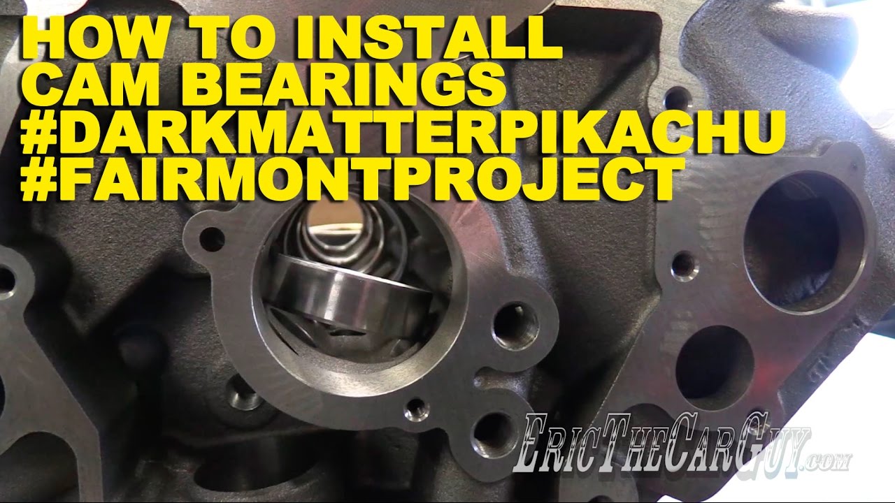 How To Install Cam Bearings #DarkMatterPikachu #FairmontProject