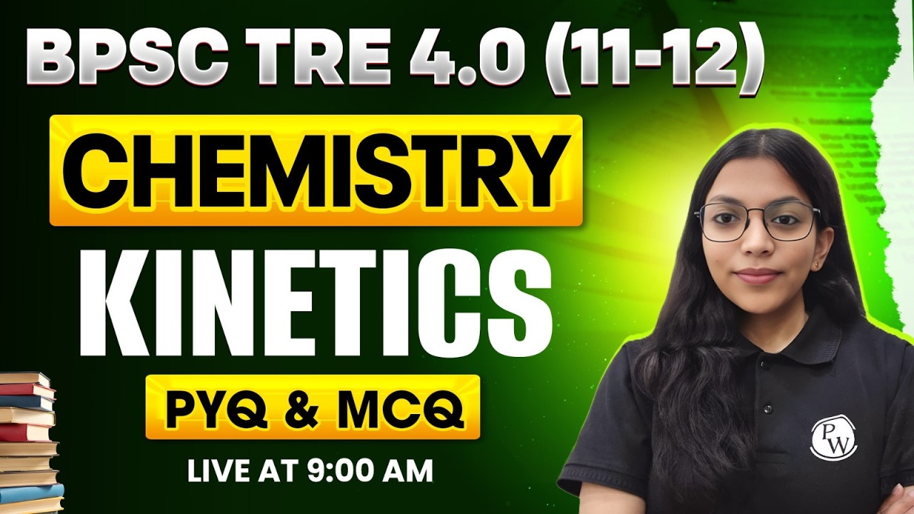 BPSC TRE 4.0 Chemistry Class 2026 | Kinetics For BPSC TRE 4.0 | BPSC Chemistry Class By Ishika Mam