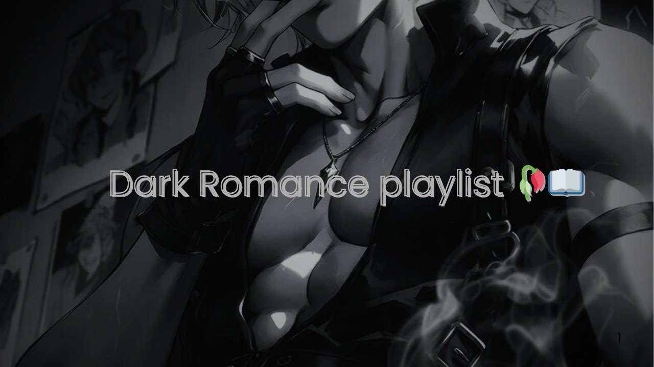 He's Dangerously Yours~Dark romance playlist🥀 📖(Reworked,slowed&Reverbed) 