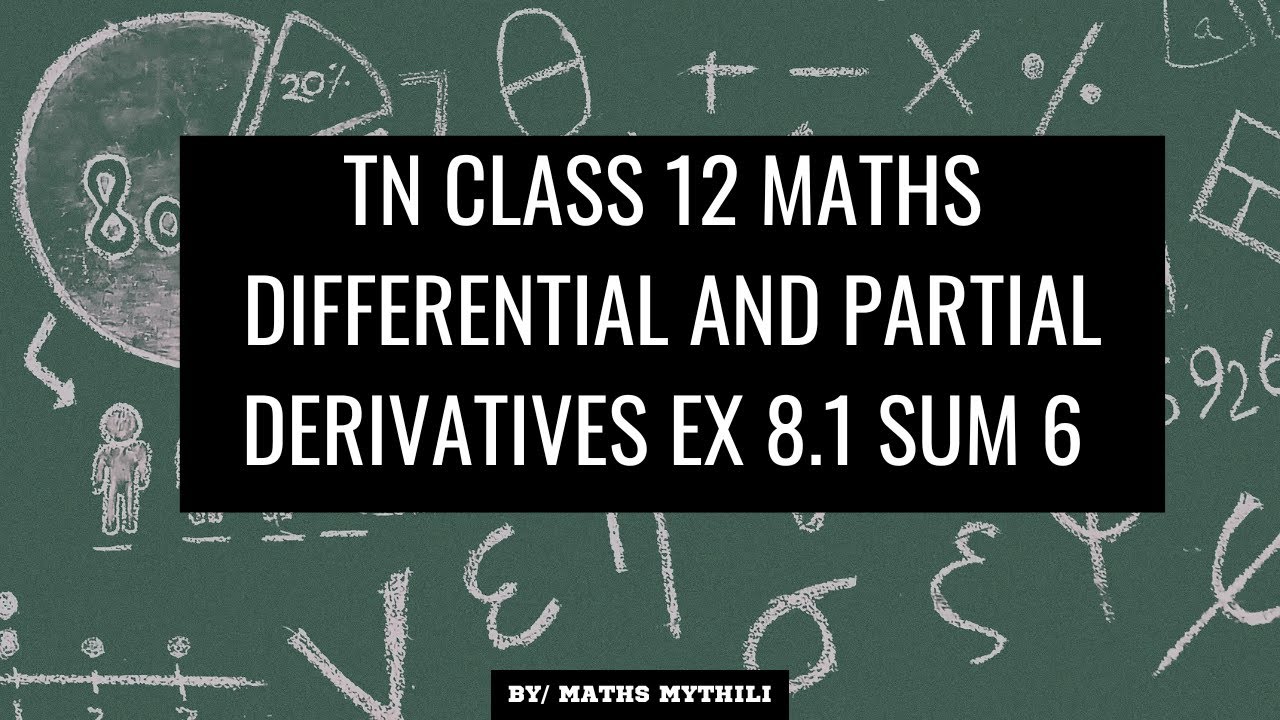 TN CLASS 12 MATHS DIFFERENTIAL AND PARTIAL DERIVATIVES EX 8.1 SUM 6