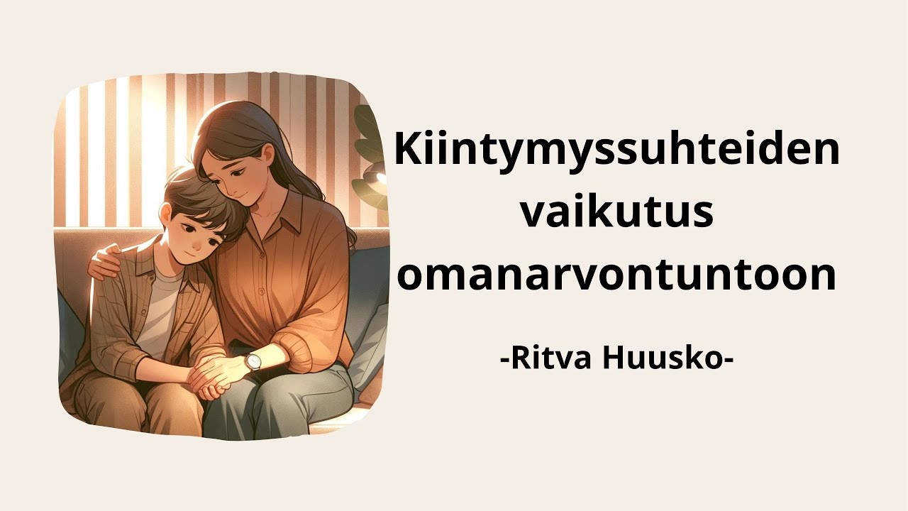 Kiintymyssuhteiden vaikutus omanarvontunnon kehitykseen