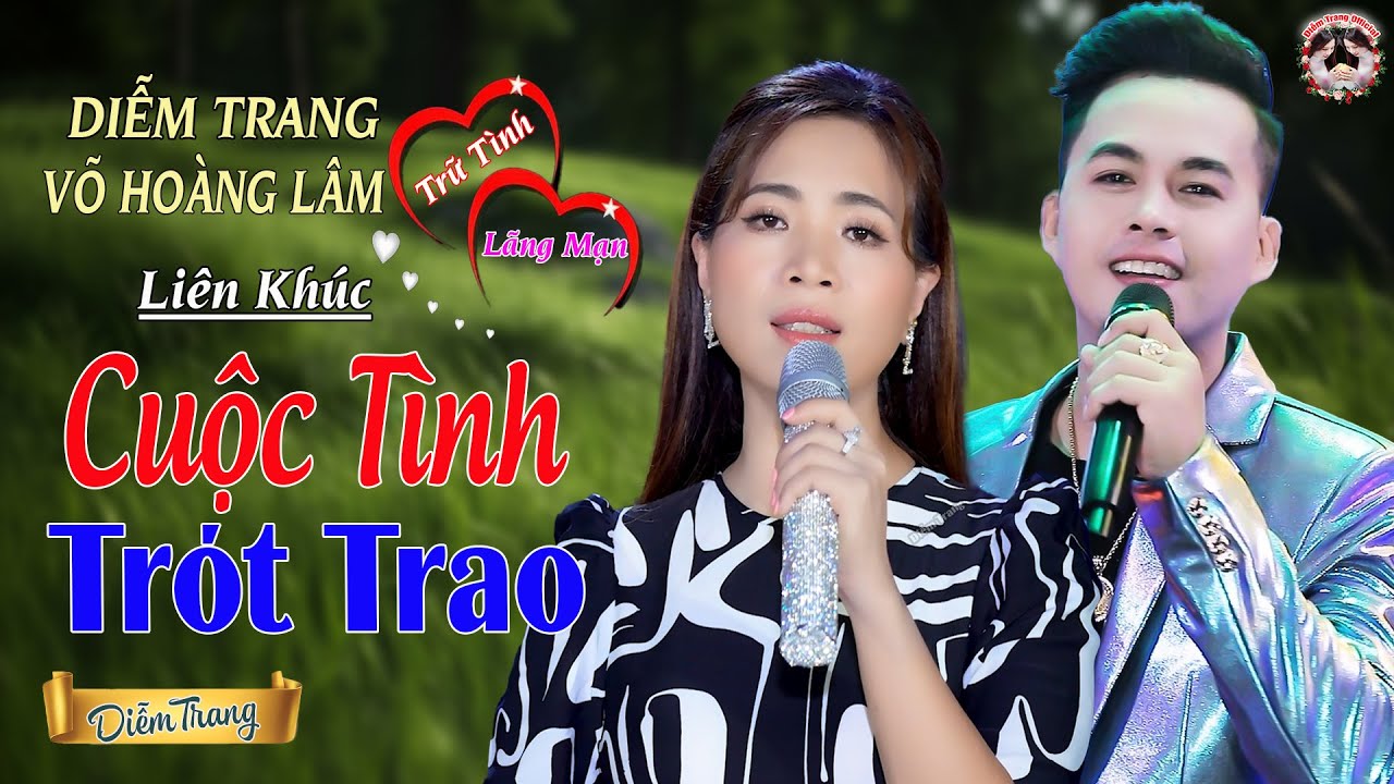 Cuộc Tình Trót Trao - Đò Sang Ngang ➤ Diễm Trang & Võ Hoàng Lâm | Liên Khúc RumBa 🎶 Mới Nhất 2024