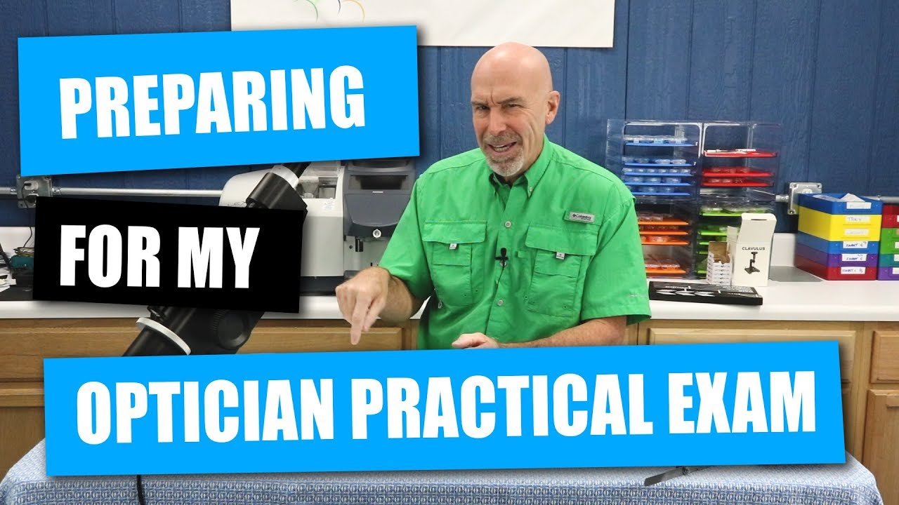 Preparing for My Optician License Practical Exam