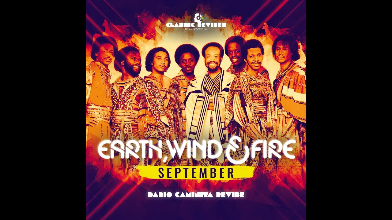 Earth Wind & Fire - September (Dario Caminita Revibe) 5'05