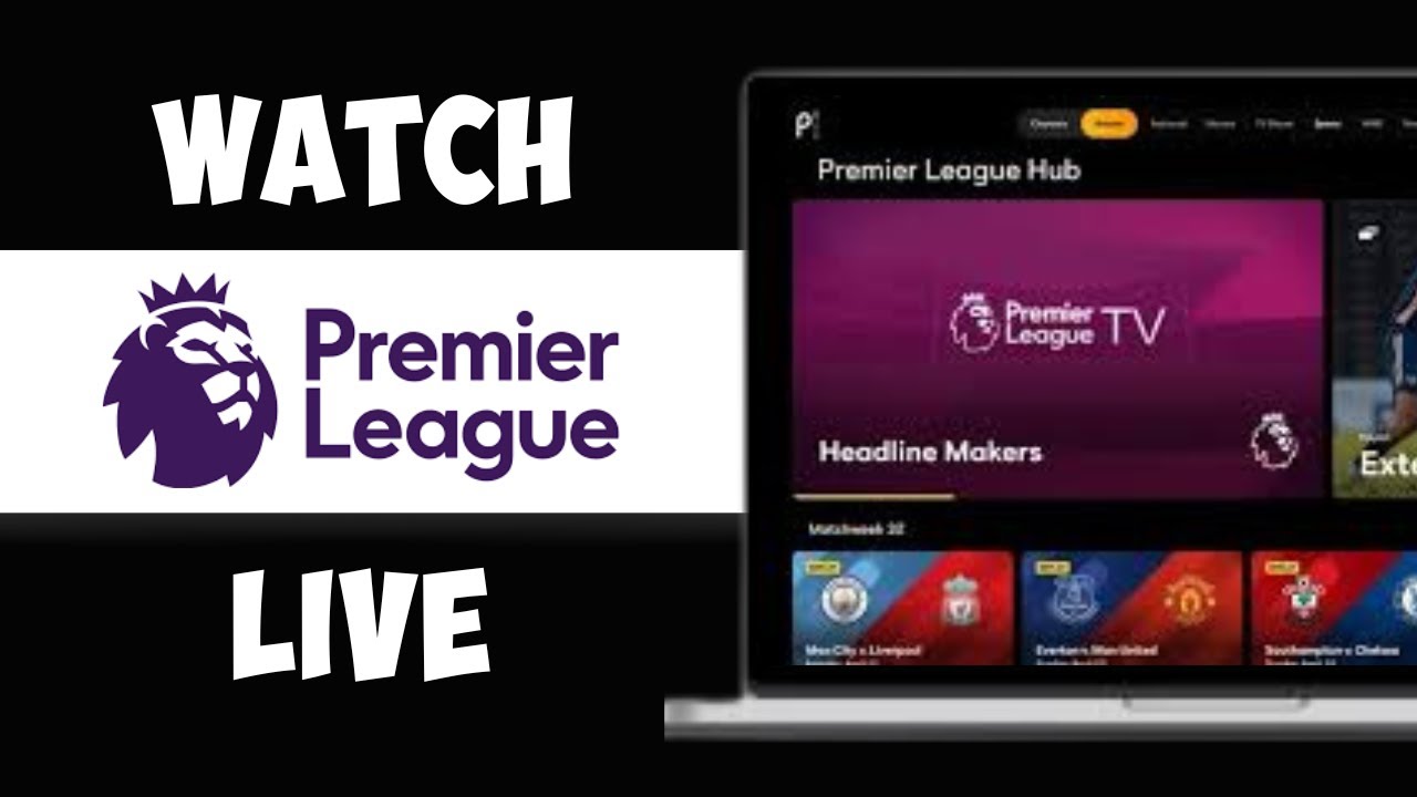 How To Watch Premier League Live On Laptop (Stable LINK) 2024