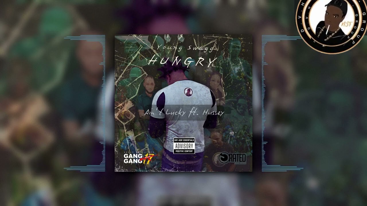Young Swagg x Hussey - Ain't Lucky