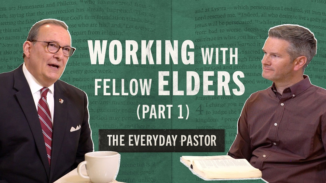 Working with Fellow Elders (Part 1) [The Everyday Pastor - Ep. 24]