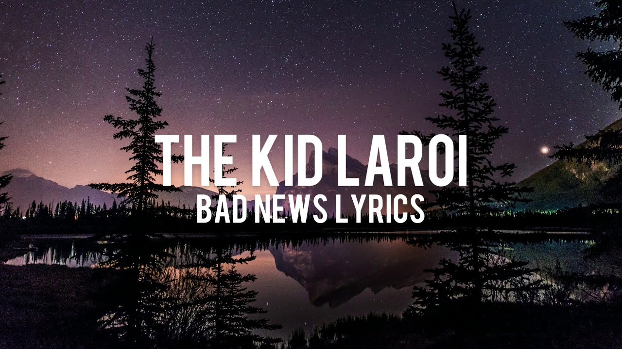 The Kid LAROI - Bad News (Sick & Tired) | Lyrics (OG Version)