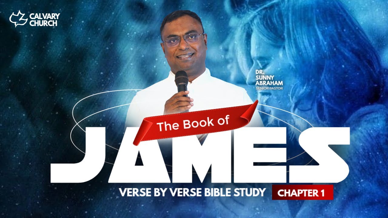 The Book of James || Chapter 1 || Verse by verse Study || by Dr. Sunny Abraham || 05th OCT ||