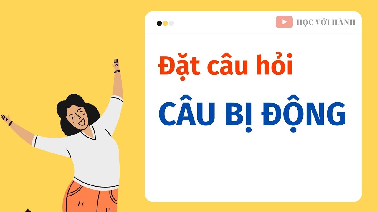 Bài tập đặt câu hỏi cho câu bị động - Các bạn mất gốc nên học kỹ