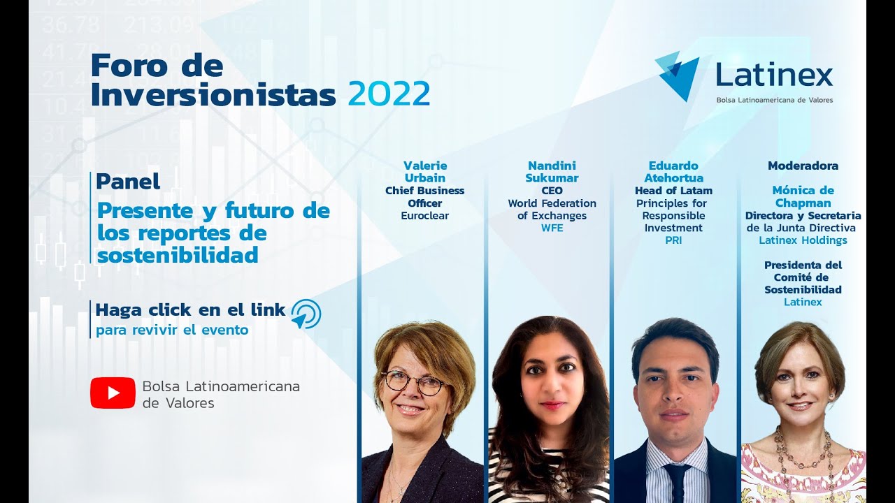 Latinex | Foro de Inversionistas 2022 | Panel - Presente y futuro de los reportes de sostenibilidad