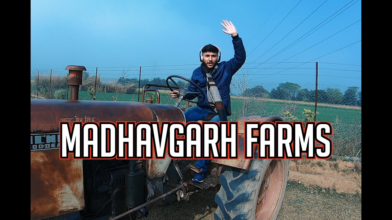 MadhavGarh Farms : 500 Year Old Tractor | Donvago Vlogs
