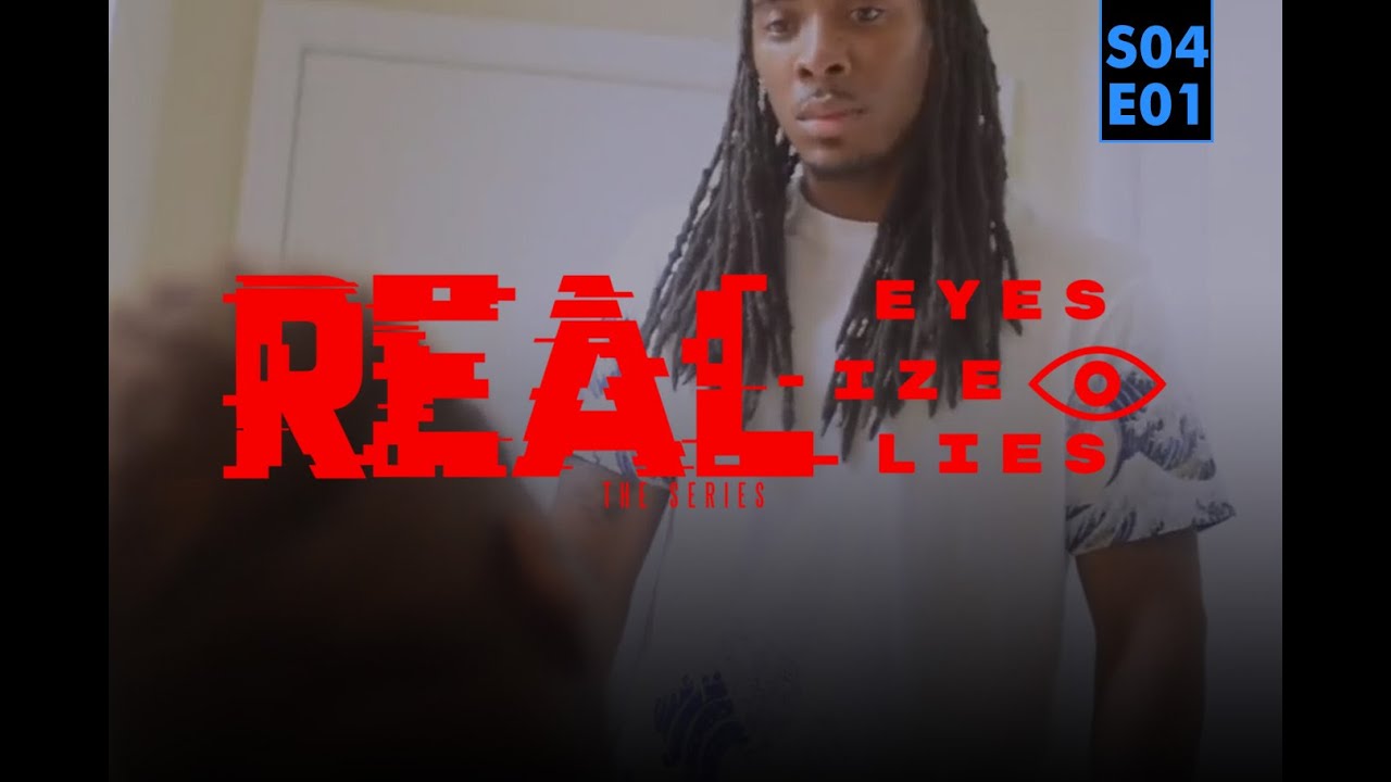 Real Eyes Realize Real Lies: The FINAL Season S4 Ep1