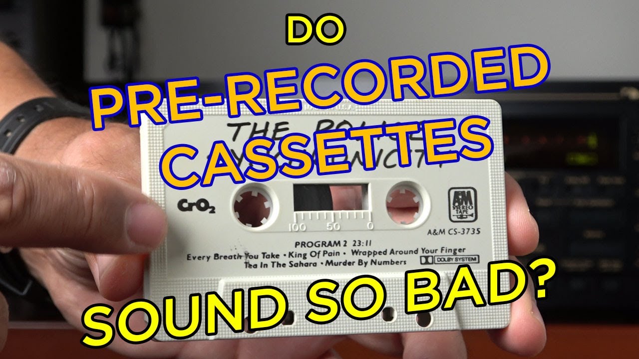 DO PRE-RECORDED CASSETTES SOUND SO BAD?