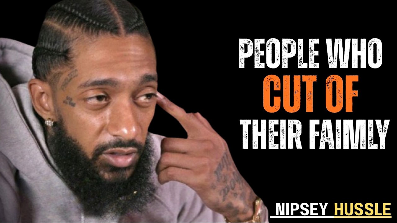 The Psychology of People Who Cut Off Their Family || Nipsey Hussle