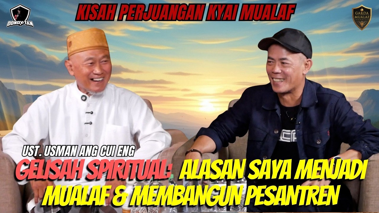 GELISAH SPIRITUAL: ALASAN SAYA MENJADI MUALAF & MEMBANGUN PESANTREN - Ust Usman Ang Cui Eng