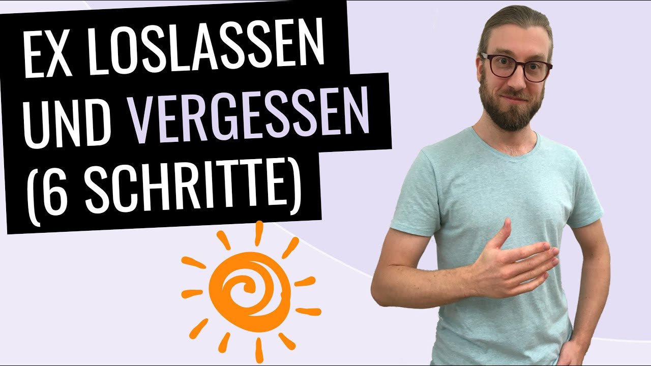 Ex loslassen und vergessen in 6 simplen Schritten