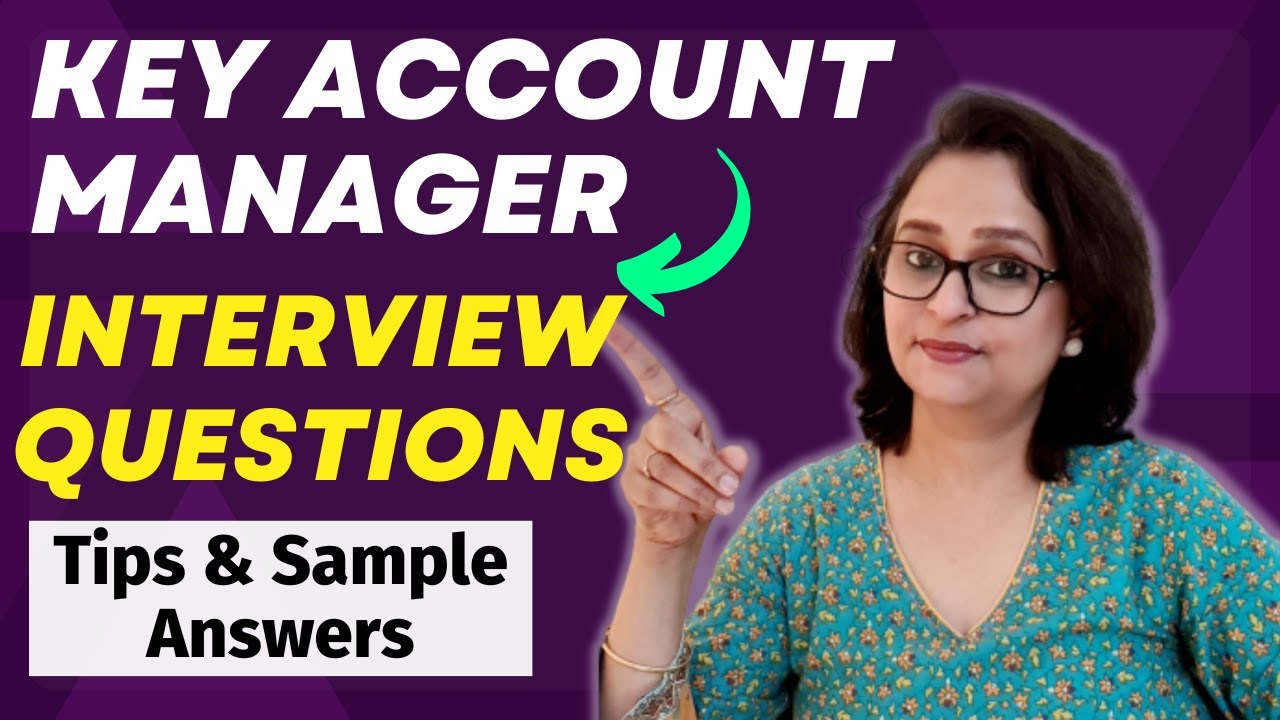 Key Account Manager Interview Questions and Answers - For Entry level and Experienced Candidates.