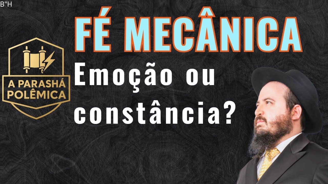 FE MECÂNICA! Emoção ou constância? Polêmica na Parashat Vaietsê