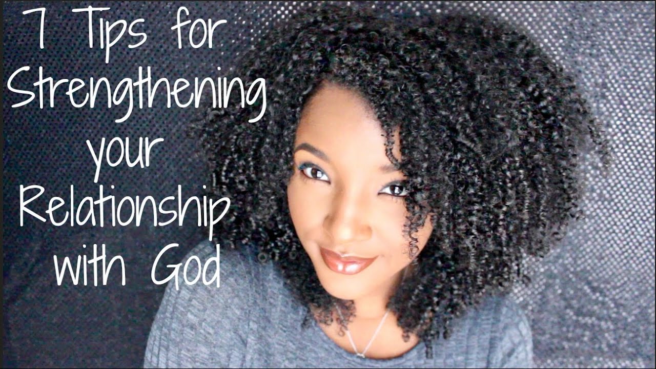 7 Tips for Strengthening Your Relationship with God
