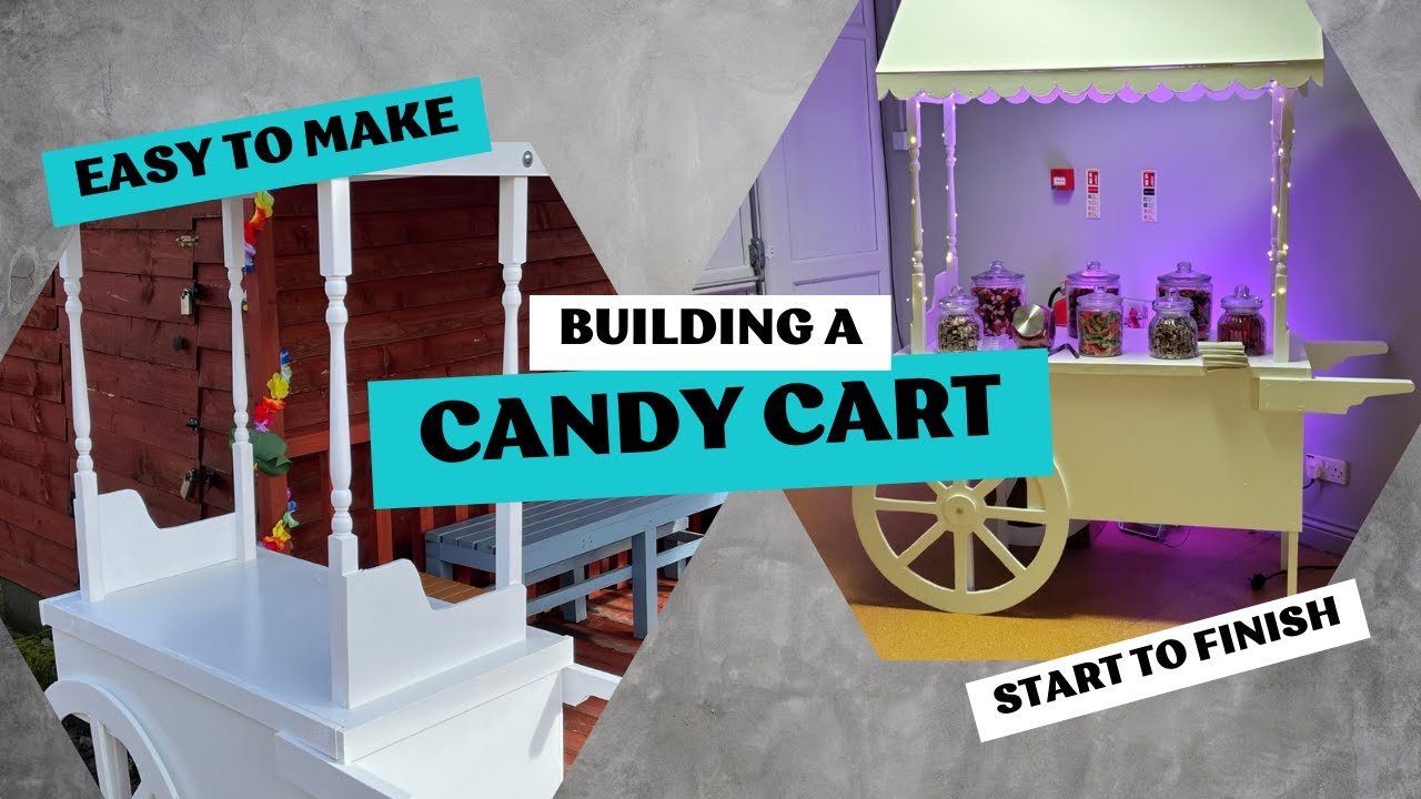 Building A Candy Cart Start to Finish #diy #candycart #build