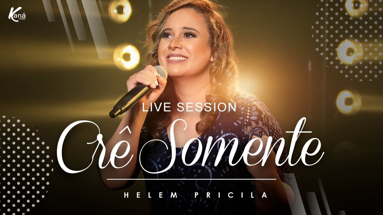 Crê Somente | Helem Pricila - [Music Session Oficial] #gospel