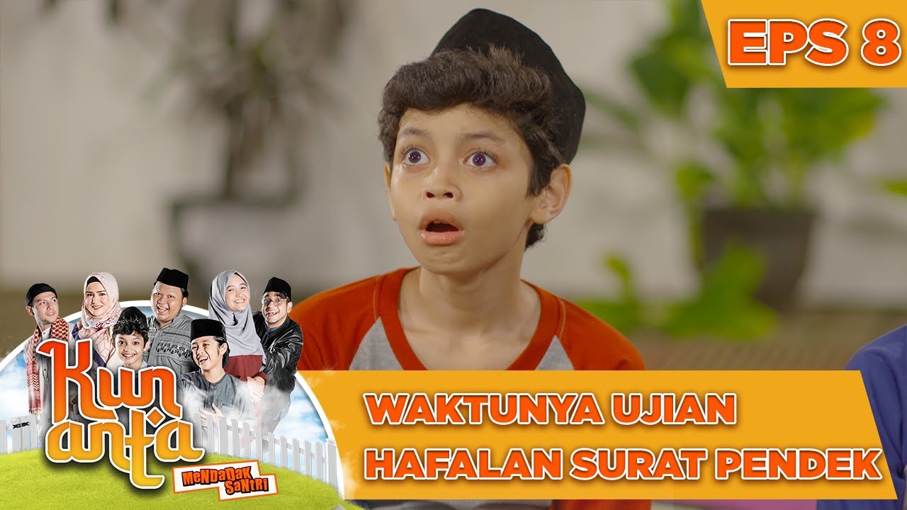 Waktunya Ujian Hafalan Surat Pendek - Kun Anta Mendadak Santri