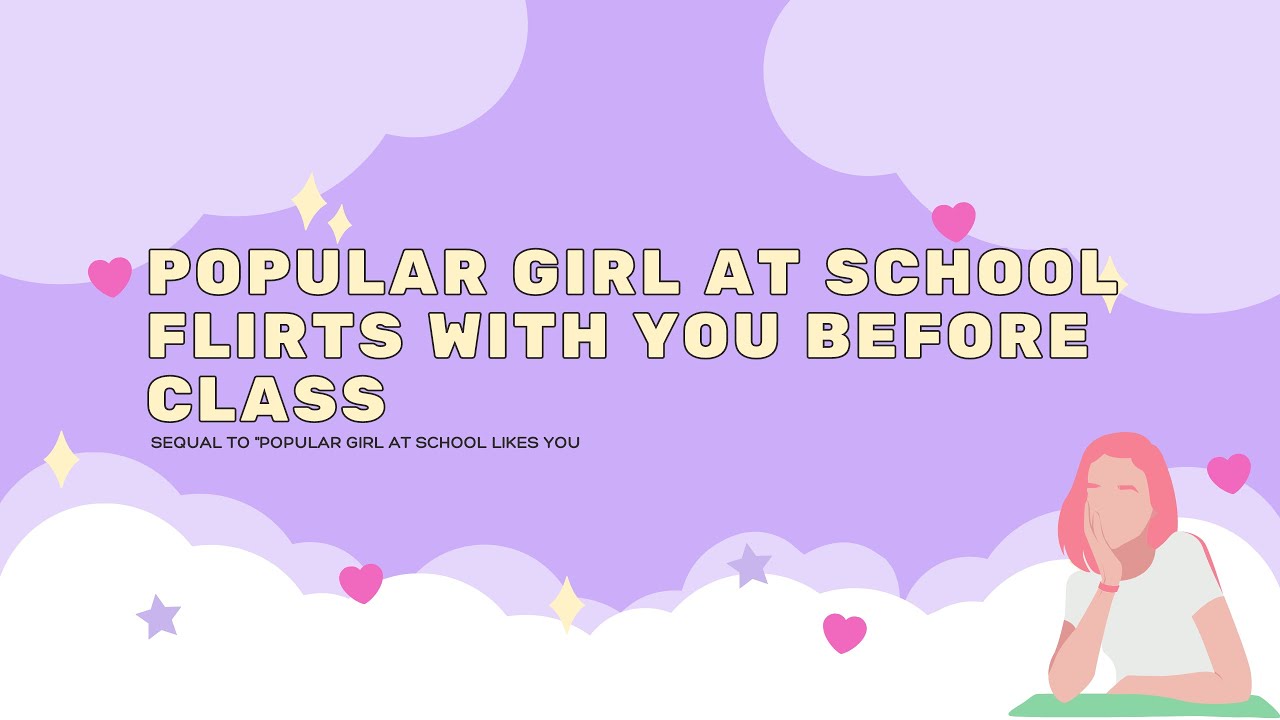 Popular Girl At School Flirts With You Before Class// F4F// ASMR// CUTE AF