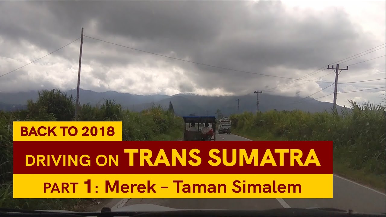 Melintasi Jalan Lintas Sumatera Kabanjahe–Sidikalang (PART 1)