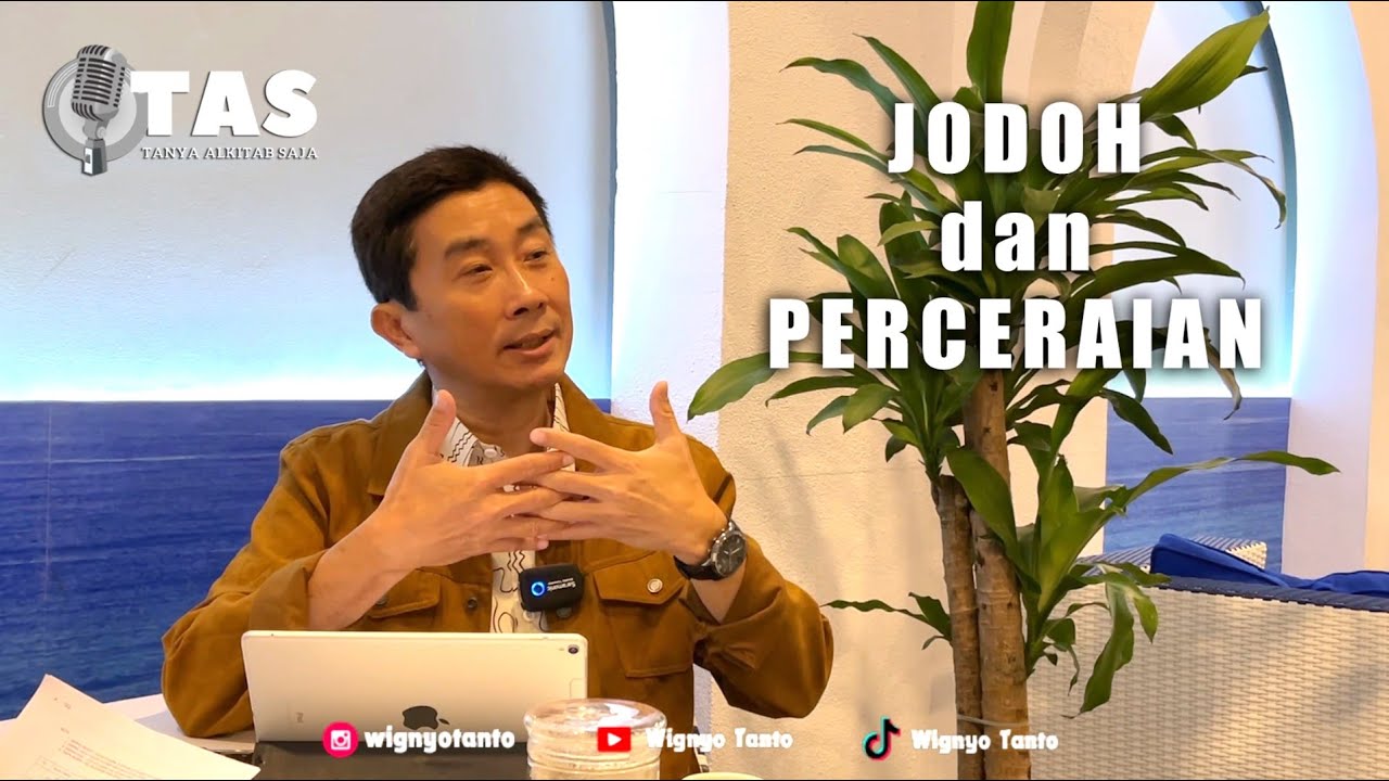 #001 Podcast TAS - Jodoh & Perceraian - Pdt. Dr. Ir. Wignyo Tanto, M.M, M.Th