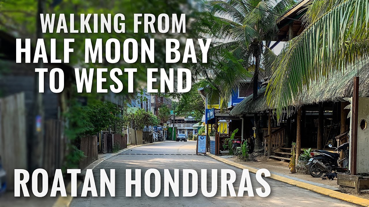 Walking from Half Moon Bay to West End in ROATAN, HONDURAS [4K]