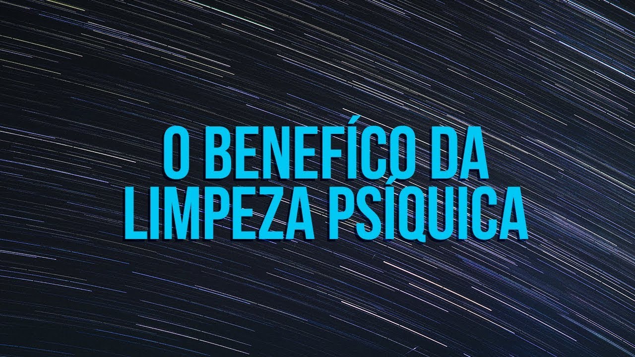 O benefício da limpeza psíquica - Programa Razão Para Viver